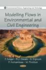 Image for Modelling flows in environmental and civil engineering