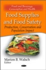 Image for Food Supplies &amp; Food Safety : Production, Conservation &amp; Population Impact