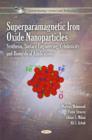 Image for Superparamagnetic iron oxide nanoparticles  : synthesis, surface engineering, cytotoxicity &amp; biomedical applications