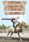 Image for Everything I know about life I learned from my horse