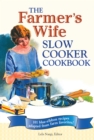 Image for The farmer&#39;s wife slow cooker cookbook: 101 blue-ribbon recipes adapted from farm favorites!
