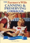Image for The farmer&#39;s wife canning and preserving cookbook: over 250 blue-ribbon recipes!