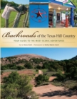 Image for Backroads of the Texas hill country: your guide to the most scenic adventures