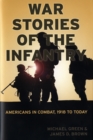Image for War stories of the infantry: Americans in combat, 1918 to today