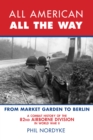 Image for All American, all the way: from market garden to Berlin : the combat history of the 82nd Airborne in World War II :