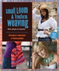 Image for Small Loom &amp; Freeform Weaving