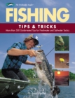Image for Fishing tips &amp; tricks: more than 500 guide-tested tips &amp; tactics for freshwater and saltwater angling