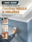 Image for The Complete guide to finishing walls &amp; ceilings: includes plaster, skim-coating, and texture ceiling finishes.