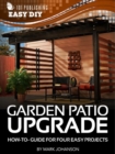 Image for The complete guide to patios &amp; walkways: money-saving do-it-yourself projects for improving outdoor living space.