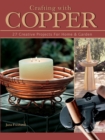 Image for Crafting with copper: 25 creative projects for home &amp; garden