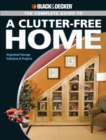 Image for The complete guide to a clutter-free home: organized storage solutions &amp; projects
