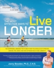 Image for The most effective ways to live longer: the surprising, unbiased truth about what you should do to prevent disease, feel great, and have optimum health and longevity