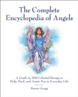Image for The encyclopedia of angels, spirit guides &amp; ascended masters: a guide to 200 celestial beings to help, heal, and assist you in everyday life