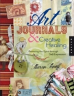Image for Art Journals &amp; Creative Healing: Restoring the Spirit Through Self-Expression