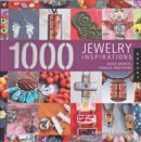 Image for 1,000 jewelry inspirations: beads, baubles, dangles, and chains