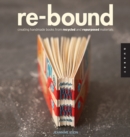 Image for Re-bound: creating handmade books from recycled and repurposed materials