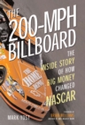 Image for The 200-mph billboard: the inside story of how big money changed NASCAR