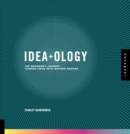 Image for Idea+ology: the designer&#39;s journey : turning ideas into inspired designs