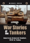 Image for War stories of the tankers: American armored combat, 1918 to today