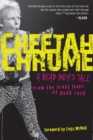 Image for Cheetah Chrome: a dead boy&#39;s tale : from the front lines of punk rock