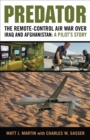Image for Predator: the remote-control air war over Iraq and Afghanistan : a pilot&#39;s story