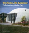 Image for No nails, no lumber  : the bubble houses of Wallace Neff