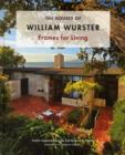 Image for The houses of William Wurster  : frames for living
