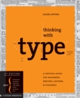 Image for Thinking with type: a critical guide for designers, writers, editors, &amp; students