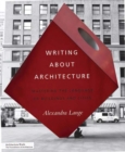 Image for Writing about architecture  : mastering the language of buildings and cities