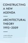 Image for Constructing a new agenda: architectural theory 1993-2009