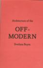 Image for Architecture of the Off-Modern