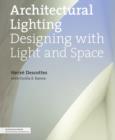 Image for Architectural lighting: designing with light and space