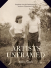 Image for Artists unframed  : snapshots from the Smithsonian&#39;s Archives of American Art