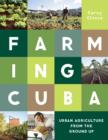 Image for Farming Cuba: urban farming from the ground up