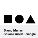 Image for Bruno Munari: Square, Circle, Triangle
