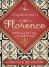 Image for The cognoscenti&#39;s guide to Florence: shop and eat like a Florentine