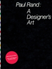 Image for Paul Rand: a Designer&#39;s Art