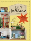 Image for DIY Dollhouse : Build and Decorate a Toy House Using Everyday Materials