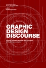 Image for Graphic design discourse  : evolving theories, ideologies, and processes of visual communication