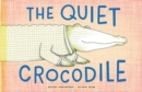 Image for The quiet crocodile
