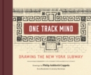 Image for One-track mind  : drawing the New York subway