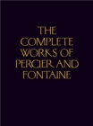 Image for The Complete Works of Percier and Fontaine