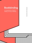 Image for Bookbinding: a comprehensive guide to folding, sewing &amp; binding