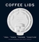 Image for Coffee lids: peel, pinch, pucker, puncture