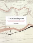 Image for The Minard system: the complete statistical graphics of Charles-Joseph Minard : from the collection of the Ecole Nationale des Ponts et Chaussees