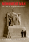 Image for Monument Man: The Life and Art of Daniel Chester French