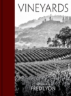 Image for Vineyards  : photographs by Fred Lyon