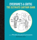Image for Everyone&#39;s a Critic : The Ultimate Cartoon Book