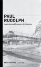 Image for Paul Rudolph : Inspiration and Process in Architecture