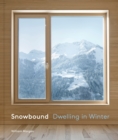 Image for Snowbound  : dwelling in winter